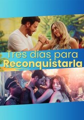TRES DÍAS PARA RECONQUISTARLA